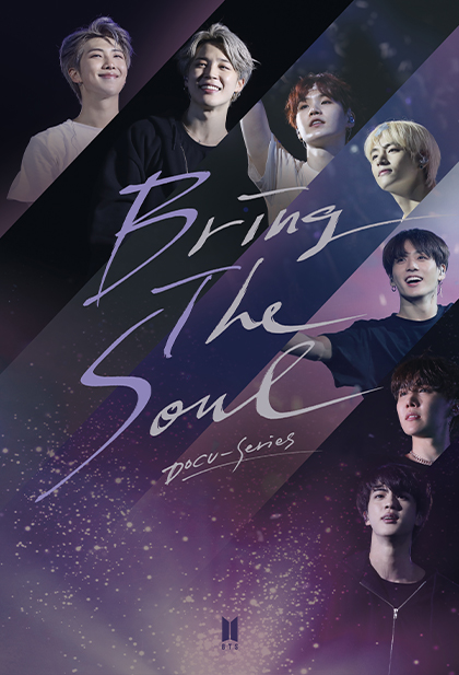 BRING THE SOUL : Docu-series